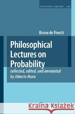 Philosophical Lectures on Probability Galavotti, Maria Carla 9781402082016 Not Avail