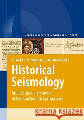 Historical Seismology: Interdisciplinary Studies of Past and Recent Earthquakes Fréchet, Julien 9781402082214 Springer London