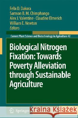 Biological Nitrogen Fixation: Towards Poverty Alleviation Through Sustainable Agriculture Dakora, Felix D. 9781402082511 Springer London