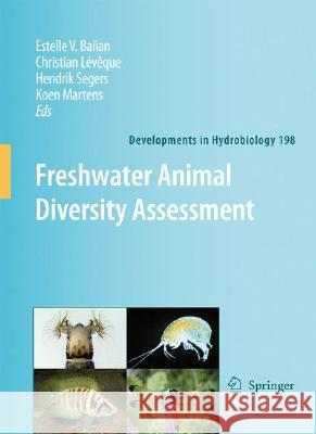 Freshwater Animal Diversity Assessment Estelle V. Balian Christian L??v??que Hendrik Segers 9781402082580 Not Avail