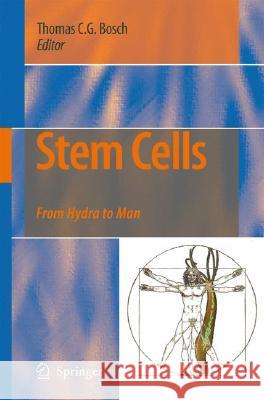 Stem Cells: From Hydra to Man Bosch, Thomas C. G. 9781402082733 Springer London