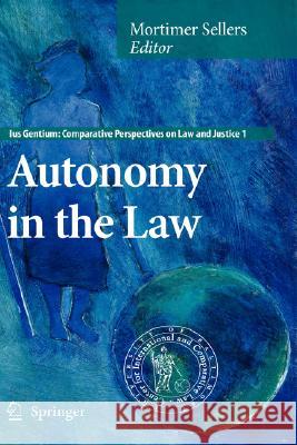 Autonomy in the Law Mortimer Sellers 9781402082849 Springer London