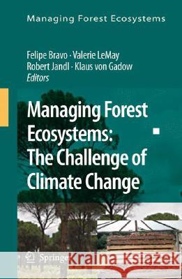 Managing Forest Ecosystems: The Challenge of Climate Change Felipe Bravo Valerie Lemay Robert Jandl 9781402083426 Springer