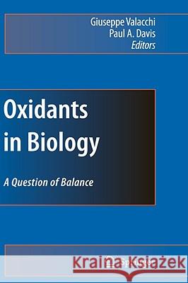 Oxidants in Biology: A Question of Balance Valacchi, Giuseppe 9781402083983