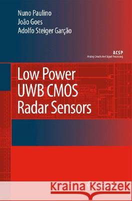 Low Power Uwb CMOS Radar Sensors Paulino, Hervé 9781402084096 Springer