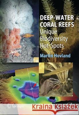 Deep-Water Coral Reefs: Unique Biodiversity Hot-Spots Hovland, Martin 9781402084614 Springer