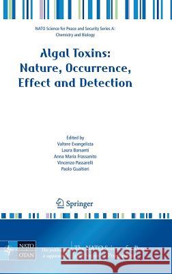 Algal Toxins: Nature, Occurrence, Effect and Detection  9781402084782 KLUWER ACADEMIC PUBLISHERS GROUP