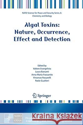 Algal Toxins: Nature, Occurrence, Effect and Detection  9781402084799 KLUWER ACADEMIC PUBLISHERS GROUP