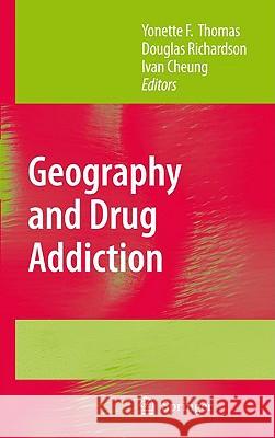 Geography and Drug Addiction  9781402085086 KLUWER ACADEMIC PUBLISHERS GROUP