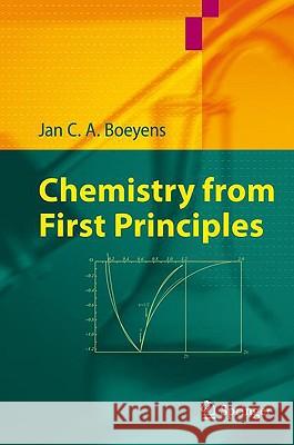 Chemistry from First Principles Jan C. a. Boeyens 9781402085451 Springer