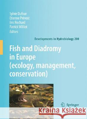 Fish and Diadromy in Europe (Ecology, Management, Conservation) Dufour, Sylvie 9781402085475 Springer