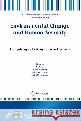 Environmental Change and Human Security: Recognizing and Acting on Hazard Impacts  9781402085499 KLUWER ACADEMIC PUBLISHERS GROUP