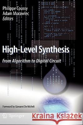 High-Level Synthesis: From Algorithm to Digital Circuit Coussy, Philippe 9781402085871 Springer