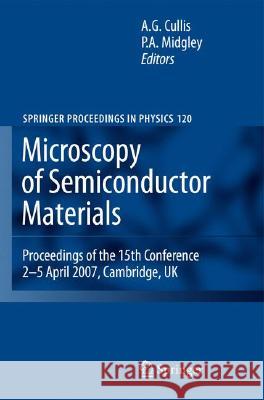 Microscopy of Semiconducting Materials 2007: Proceedings of the 15th Conference, 2-5 April 2007, Cambridge, UK Cullis, A. G. 9781402086144 Springer