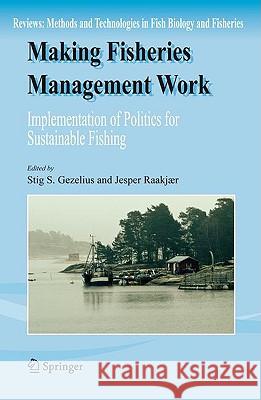 Making Fisheries Management Work: Implementation of Policies for Sustainable Fishing Gezelius, Stig S. 9781402086274 Springer