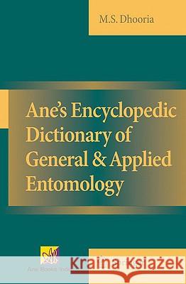 Ane's Encyclopedic Dictionary of General & Applied Entomology Manjit S. Dhooria 9781402086434 Springer