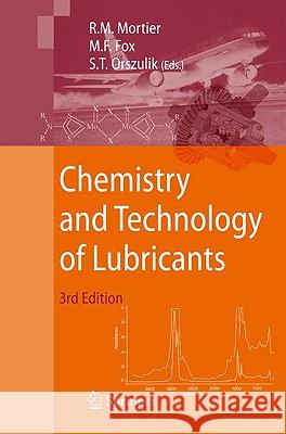 Chemistry and Technology of Lubricants Roy M. Mortier 9781402086618 Springer