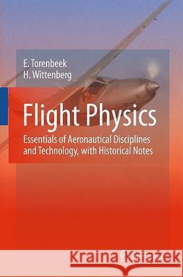 Flight Physics: Essentials of Aeronautical Disciplines and Technology, with Historical Notes Torenbeek, E. 9781402086632 Springer