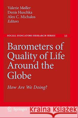 Barometers of Quality of Life Around the Globe: How Are We Doing? Møller, Valerie 9781402086854 Springer