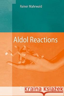 Aldol Reactions  9781402087004 KLUWER ACADEMIC PUBLISHERS GROUP