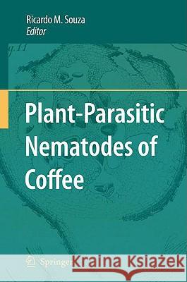 Plant-Parasitic Nematodes of Coffee Ricardo M. Souza 9781402087196 Springer
