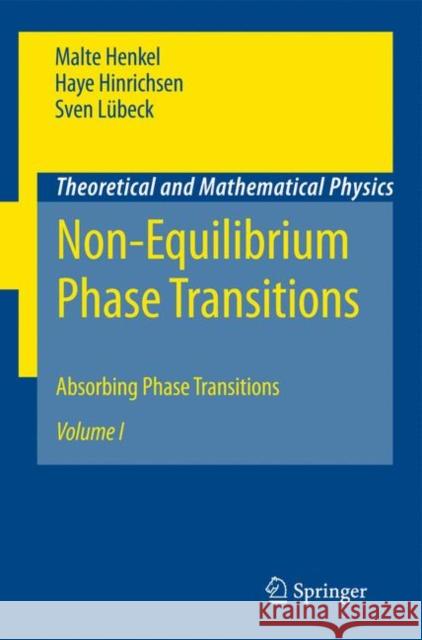Non-Equilibrium Phase Transitions: Volume 1: Absorbing Phase Transitions Henkel, Malte 9781402087646 Springer