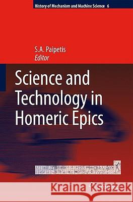 science and technology in homeric epics  Paipetis, S. a. 9781402087837 Springer