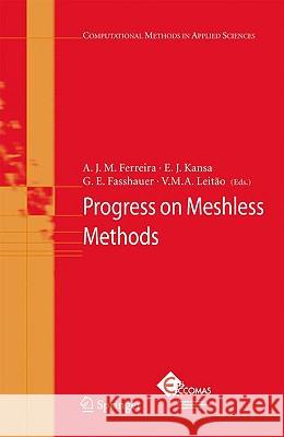 Progress on Meshless Methods A. J. M. Ferreira E. J. Kansa G. E. Fasshauer 9781402088209 Springer