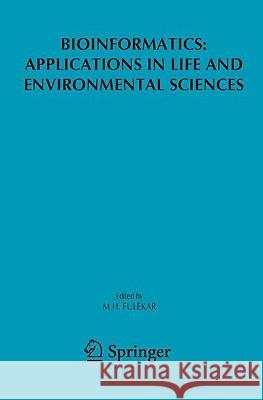 Bioinformatics: Applications in Life and Environmental Sciences Fulekar, M. H. 9781402088797 Springer