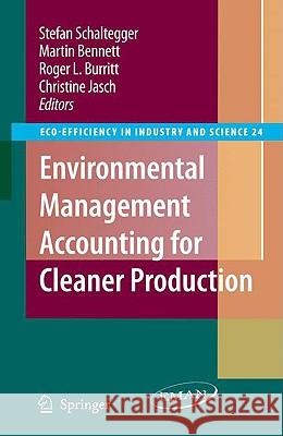 Environmental Management Accounting for Cleaner Production Stefan Schaltegger Martin Bennett Roger L. Burritt 9781402089121 Springer