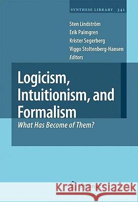 Logicism, Intuitionism, and Formalism: What Has Become of Them? Lindström, Sten 9781402089251