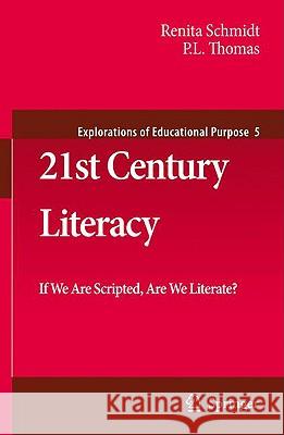 21st Century Literacy: If We Are Scripted, Are We Literate? Schmidt, Renita 9781402089800 Springer