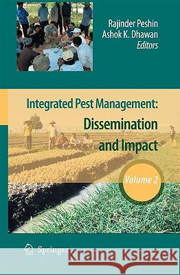 Integrated Pest Management, Volume 2: Dissemination and Impact Peshin, Rajinder 9781402089893 Springer