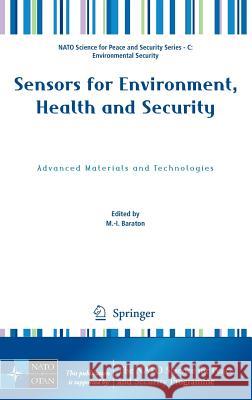 Sensors for Environment, Health and Security: Advanced Materials and Technologies Baraton, M. -I 9781402090080