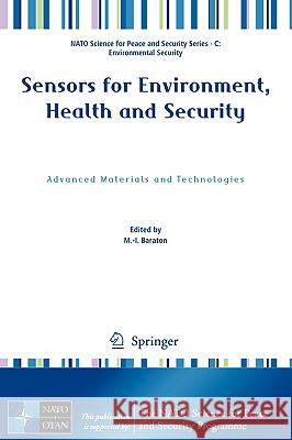 Sensors for Environment, Health and Security: Advanced Materials and Technologies Baraton, M. -I 9781402090103