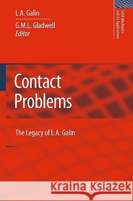 Contact Problems: The Legacy of L.A. Galin Galin, L. A. 9781402090424 Springer
