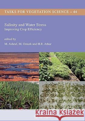 Salinity and Water Stress: Improving Crop Efficiency Ashraf, M. 9781402090646 Springer