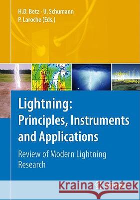 Lightning: Principles, Instruments and Applications: Review of Modern Lightning Research Betz, Hans Dieter 9781402090783 Springer