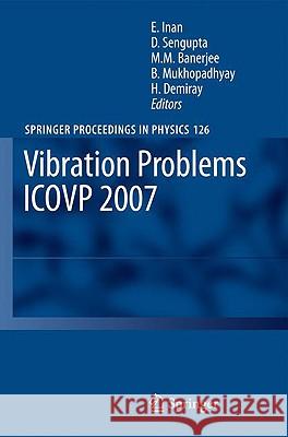 Vibration Problems Icovp 2007: Eighth International Conference, 01-03 February 2007, Shibpur, India Inan, Esin 9781402090912 Springer