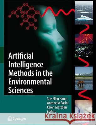 Artificial Intelligence Methods in the Environmental Sciences Sue Ellen Haupt Antonello Pasini Caren Marzban 9781402091179