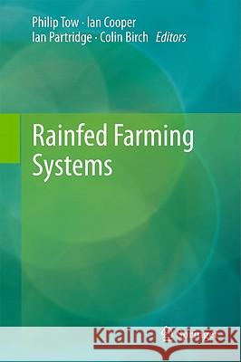 Rainfed Farming Systems Philip Tow Ian Cooper Ian Partridge 9781402091315 Springer