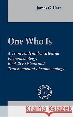 Who One Is: Book 2: Existenz and Transcendental Phenomenology Hart, J. G. 9781402091773 Springer