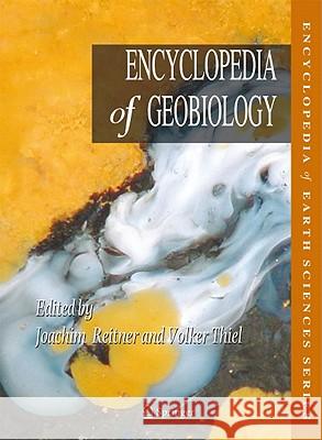 Encyclopedia of Geobiology Joachim Reitner Volker Thiel 9781402092114 Not Avail