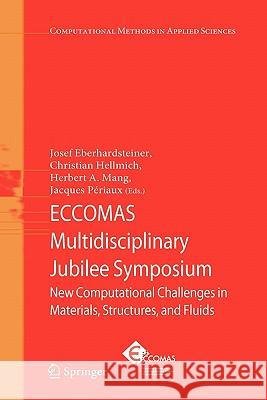 ECCOMAS Multidisciplinary Jubilee Symposium: New Computational Challenges in Materials, Structures, and Fluids Eberhardsteiner, Josef 9781402092305