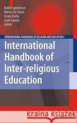 International Handbook of Inter-Religious Education Engebretson, Kath 9781402092732 SPRINGER