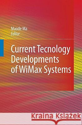 Current Technology Developments of Wimax Systems Ma, Lin 9781402092992 SPRINGER