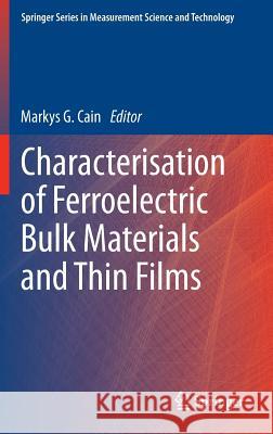 Characterisation of Ferroelectric Bulk Materials and Thin Films Cain 9781402093104 SPRINGER