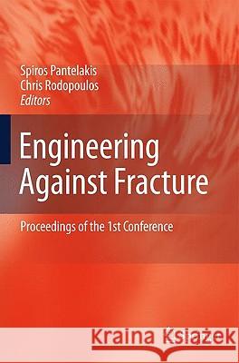 Engineering Against Fracture: Proceedings of the 1st Conference Pantelakis, S. G. 9781402094019 Springer