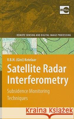 Satellite Radar Interferometry: Subsidence Monitoring Techniques Ketelaar 9781402094279 Springer