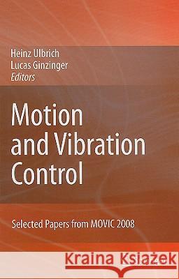 Motion and Vibration Control: Selected Papers from MOVIC 2008 Ulbrich, Heinz 9781402094378 Springer